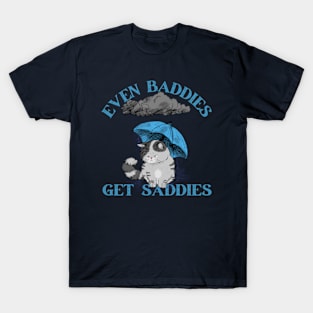 Mental Health Even Baddies Get Saddies Cat T-Shirt